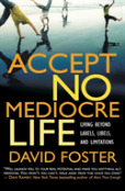 Accept No Mediocre Life
