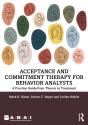 Acceptance And Commitment Therapy For Behavior Analysts - Preview