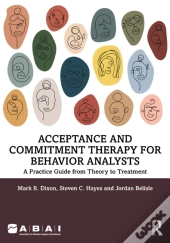 Acceptance And Commitment Therapy For Behavior Analysts