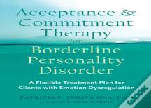 Acceptance And Commitment Therapy For Borderline Personality Disorder