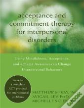 Acceptance And Commitment Therapy For Interpersonal Problems