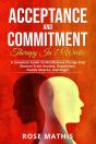 Acceptance And Commitment Therapy In 7 Weeks . - Preview