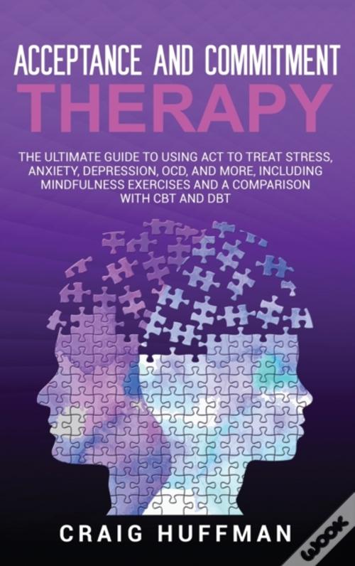 Acceptance And Commitment Therapy The U Livro WOOK