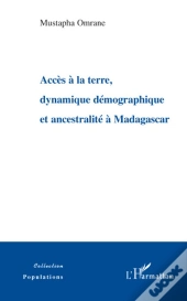 Accès À La Terre Dynamique Démographique Et Ancestralité À Madagascar