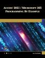Access 2021 / Microsoft 365 Programming By Example - Preview