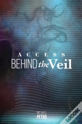 Access Behind The Veil