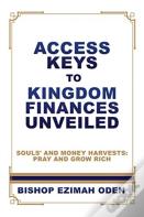 Access Keys To Kingdom Finances Unveiled
