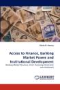 Access To Finance, Banking Market Power And Institutional Development - Preview
