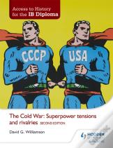 Access To History For The Ib Diploma: The Cold War: Superpower Tensions And Rivalries Second Edition