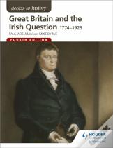 Access To History: Great Britain And The Irish Question 1774-1923 Fourth Edition