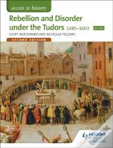 Access To History: Rebellion And Disorder Under The Tudors 1485-1603 For Ocr Second Edition