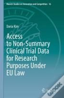 Access To Non-Summary Clinical Trial Data For Research Purposes Under Eu Law