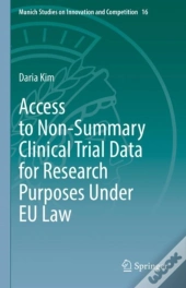 Access To Non-Summary Clinical Trial Data For Research Purposes Under Eu Law