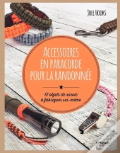 Accessoires En Paracorde Pour La Randonnée ; 12 Objets De Survie À Fabriquer Soi-Même