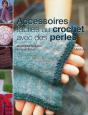 Accessoires Faciles Au Crochet Avec Des Perles ; 30 Modèles Tendance Ornés De Perles - Preview