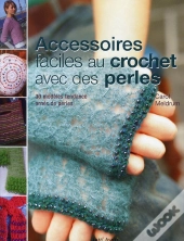 Accessoires Faciles Au Crochet Avec Des Perles ; 30 Modèles Tendance Ornés De Perles