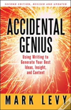 Capa do artigo Accidental Genius: Using Writing To Generate Your Best Ideas, Insight, And Content