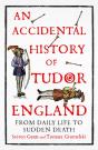 Accidental History Of Tudor England - Preview