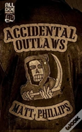 Accidental Outlaws