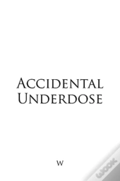 Accidental Underdose
