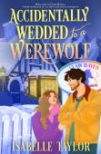 Accidentally Wedded To A Werewolf