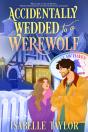 Accidentally Wedded To A Werewolf - Preview