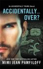 Accidentally...Over? - Preview