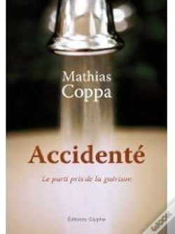 Capa do artigo Accidenté ; Le Parti Pris De La Guérison