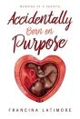 Accidently Born On Purpose - Preview