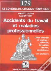 Accidents Du Travail Et Maladies Professionnelles ; Guide Juridique Et Pratique, Definitions, Formalites
