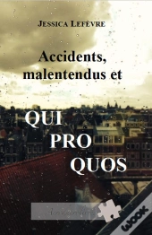 Accidents, Malentendus Et Quiproquos