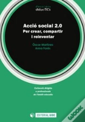Acció Social 2.0. Per Crear, Compartir I Reinventar