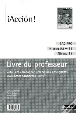 Capa do artigo ¡ Acción ! ; Bac Pro ; Niveau A2 À B1 ; Niveau B1 ; Livre Du Professeur (Édition 2009)