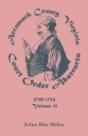 Accomack County, Virginia, Court Order Abstracts, Volume 11: 1710-1714 - Preview
