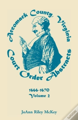 Capa do artigo Accomack County, Virginia Court Order Abstracts, Volume 2
