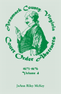 Accomack County, Virginia Court Order Abstracts, Volume 4 - Preview