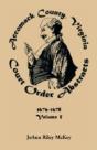 Accomack County, Virginia Court Order Abstracts, Volume 5: 1676-1678 - Preview