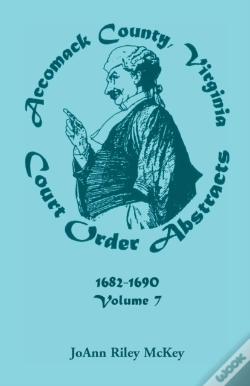 Capa do artigo Accomack County, Virginia Court Order Abstracts, Volume 7