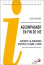 Accompagner En Fin De Vie ; Intégrer La Dimension Spirituelle Dans Le Soin - Preview