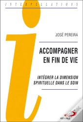 Accompagner En Fin De Vie ; Intégrer La Dimension Spirituelle Dans Le Soin