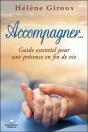 Accompagner... Guide Essentiel Pour Une Présence En Fin De Vie - Preview