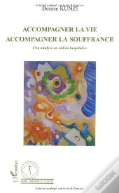 Accompagner La Vie, Accompagner La Souffrance ; Une Analyse En Milieu Hospitalier