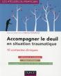 Accompagner Le Deuil En Situation Traumatique ; Dix Situations Cliniques - Preview