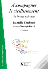 Accompagner Le Vieillissement ; Se Former Et Former
