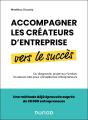 Accompagner Les Créateurs D'Entreprise Vers Le Succès : Du Diagnostic Projet Au Mindset, Toutes Les Clés Pour Conseiller Les Entrepreneurs - Preview