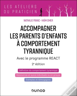 Capa do artigo Accompagner Les Parents D'Enfants Tyranniques : Avec Le Programme React (2e Édition)