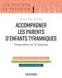 Accompagner Les Parents D'Enfants Tyranniques ; Programme En 13 Séances (2e Édition) - Preview