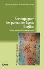 Accompagner Les Personnes Agées Fragiles ; Formes Et Sens De L'Accompagnement - Preview