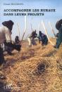 Accompagner Les Ruraux Dans Leurs Projets ; Orientations Methodologiques A Partir De Situations En Afrique Subsaharienne - Preview