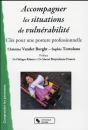Accompagner Les Situations De Vulnérabilité : Clés Pour Une Posture Professionnelle - Preview